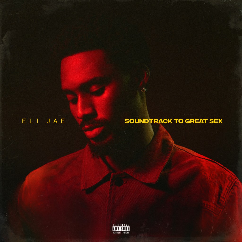 Eli Jae’s Intentions Are Not Subtle on Debut Album “Soundtrack To Great Sex”