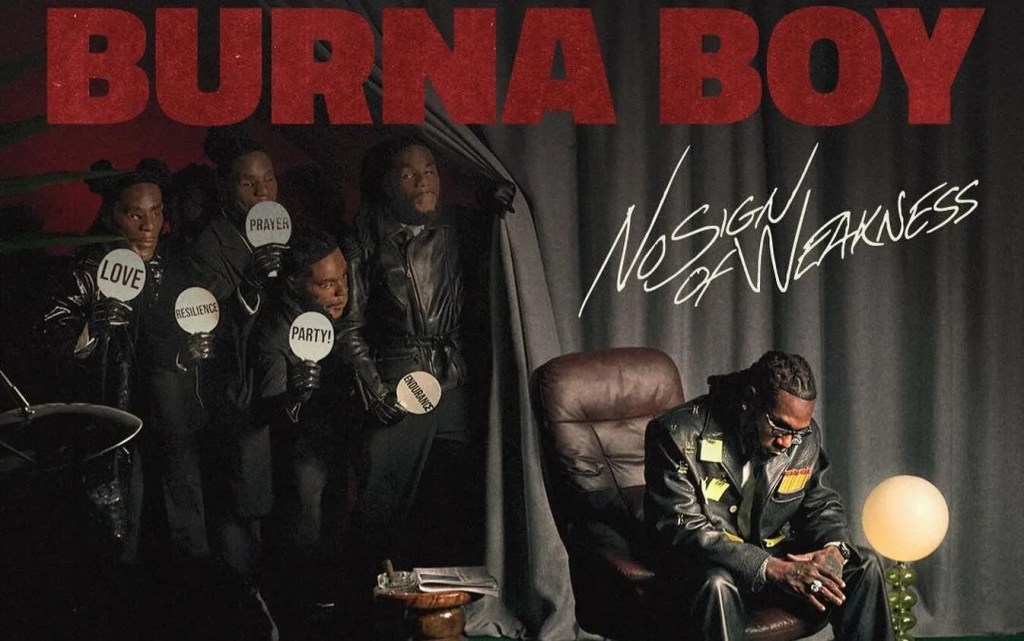 A Chill Album That Sticks: First Impressions of Burna’s “No Sign of Weakness”